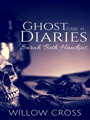 cover image of Ghost Diaries, Case #1- Sarah Beth Hawkins